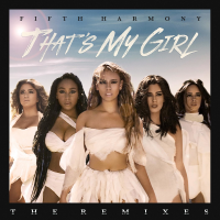 Fifth Harmony - That's My Girl (Remixes) 09-12-2016 FLAC