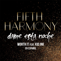 Fifth Harmony, Kid Ink - Worth It (Dame Esta Noche) 10-07-2015 FLAC