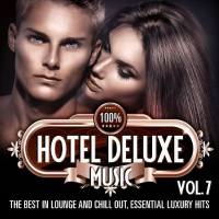 VA - 100% Hotel Deluxe Music, Vol. 7 (The Best in Lounge and Chill out, Essential Luxury Hits) 2016 FLAC