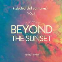 VA - Beyond the Sunset (Selected Chill out Tunes), Vol. 1 2021 FLAC