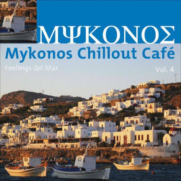 VA - Mykonos Chillout Café, Vol. 4 (Feelings Del Mar) 2009 FLAC