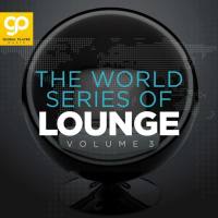 VA - The World Series of Lounge, Vol. 3 2021 FLAC