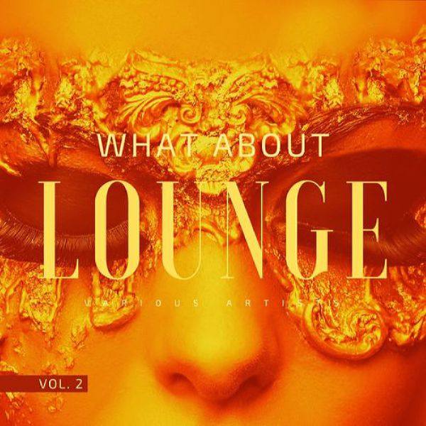 VA - What About Lounge, Vol. 2 2021 FLAC