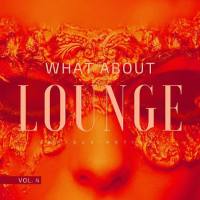 VA - What About Lounge, Vol. 4 2021 FLAC