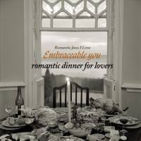 Various Artists - Embraceable You - Romantic Dinner for Lovers (2015) flac