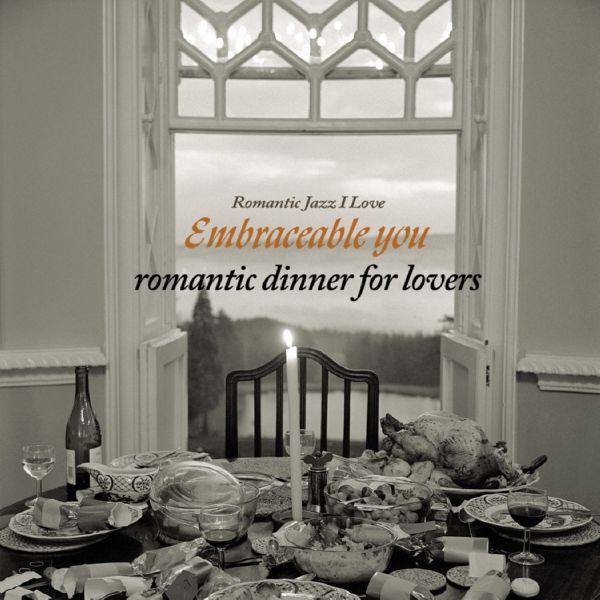 Various Artists - Embraceable You - Romantic Dinner for Lovers (2015) flac