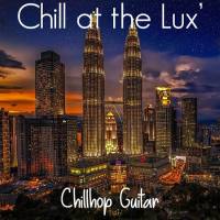 Chillhop Guitar - Chill at the Lux' 2021 FLAC