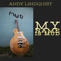 Andy Lindquist - My Name Is Mud (2022)