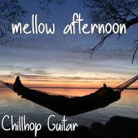 Chillhop Guitar - Mellow Afternoon 2020 FLAC