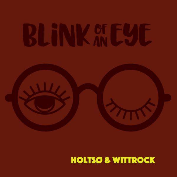 Holts? & Wittrock - Blink of an Eye 2022 24-44.1 FLAC