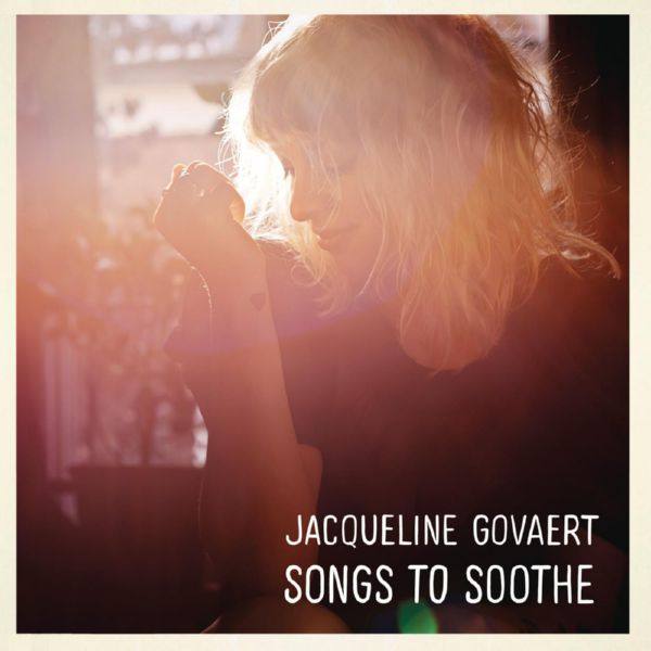 Jacqueline Govaert - Songs to Soothe 2014  Hi-Res