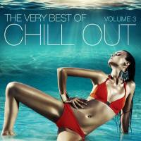 VA - The Very Best of Chill Out, Vol.3 2017 FLAC