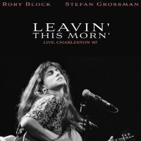 Rory Block - Leavin' This Morn' (Live, Charleston '87) (2022) FLAC