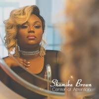 Shamika Brown - Center of Attention (2022) FLAC