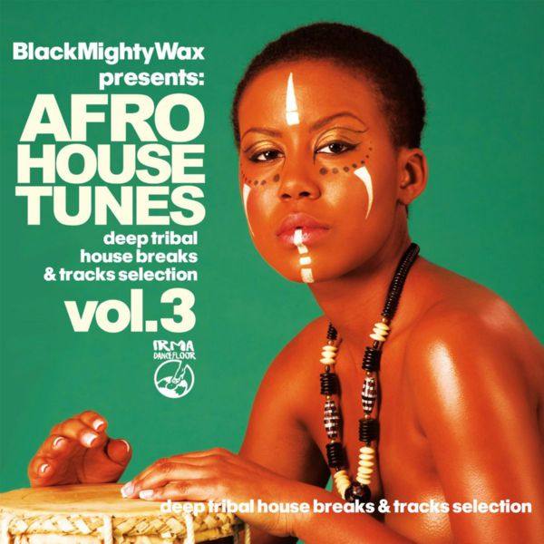 Various Artists - Black Mighty Wax - Afro House Tunes Vol. 3 2020 FLAC