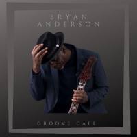 Bryan Anderson - Groove Cafe (2022) FLAC