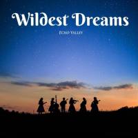 Echo Valley - Wildest Dreams (2022) FLAC