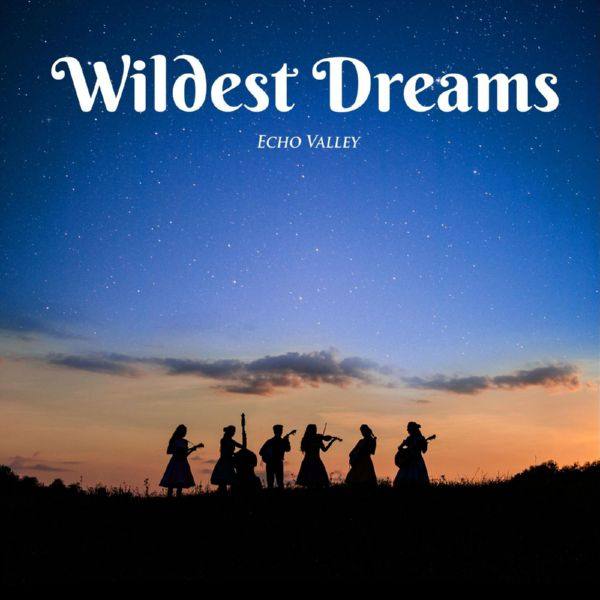 Echo Valley - Wildest Dreams (2022) FLAC