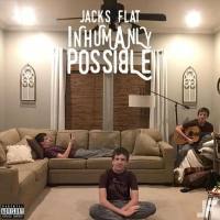 Jacks Flat - 2022 - Inhumanly Possible  2022 (FLAC)