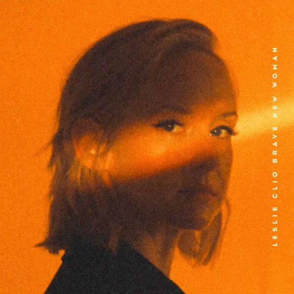 Leslie Clio - Brave New Woman   2022 Hi-Res