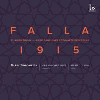 Maria Toledo, Bilbao Sinfonietta, Iker Sánchez Silva - Falla 1915 (2022)