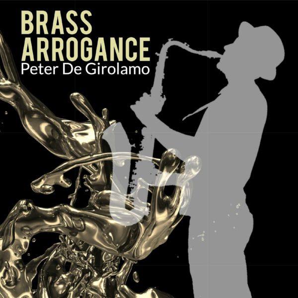 Peter De Girolamo - Brass Arrogance (2022) FLAC