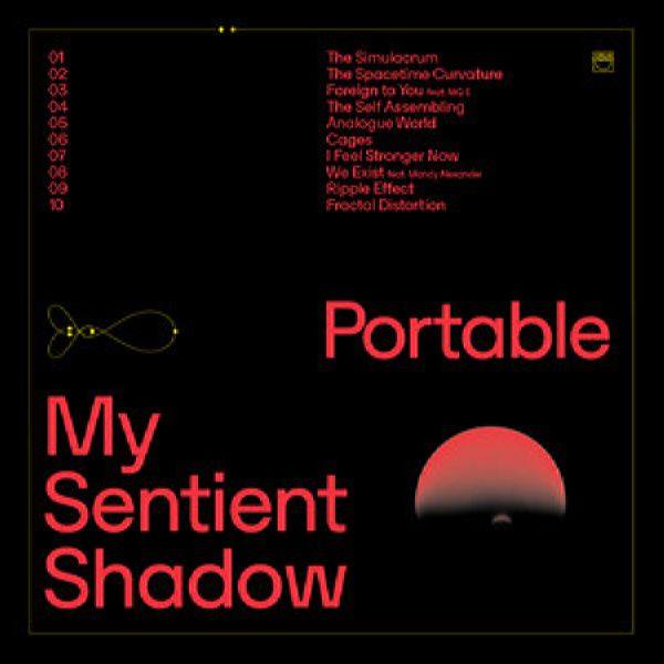 Portable - My Sentient Shadow 2022