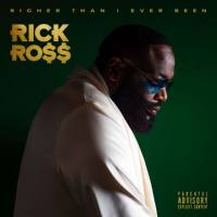 Rick Ross - Richer Than I Ever Been (Deluxe) (2022) HD