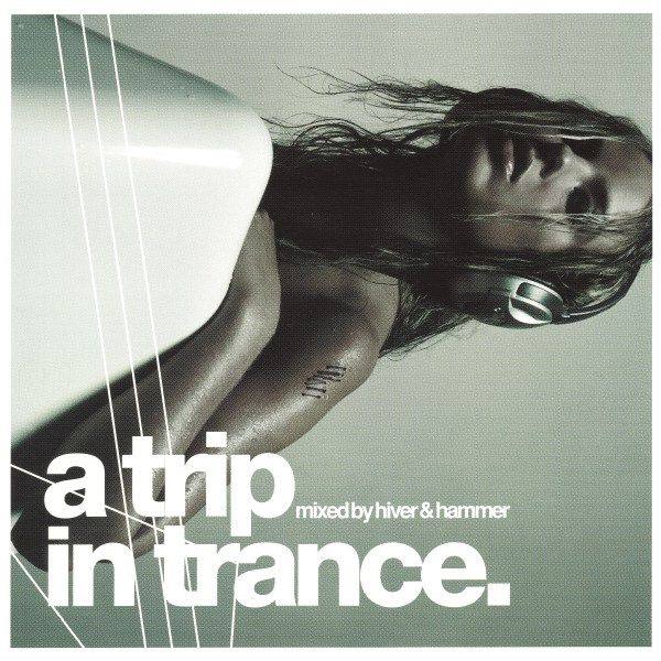 VA - A Trip In Trance - Mixed by Hiver & Hammer (2003)