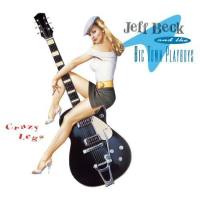 Jeff Beck And The Big Town Playboys - Crazy Legs 1993 FLAC