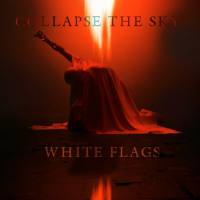 Collapse The Sky - White Flags (2022) FLAC