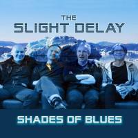 The Slight Delay - 2022 - Shades of Blues (FLAC)
