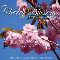 VA - Cherry Blossoms Springtime Chill, Vol. 2 (Finest Ambient and Background Music to Relax) 2019 FLAC