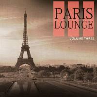 VA - Paris Lounge, Vol. 3 (Enjoy The Beauty Of Relaxing Lounge Sound For Bar, Restaurant And Cafe) 2017 FLAC