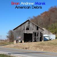 Brian Andrew Marek - 2022 - American Debris (FLAC)