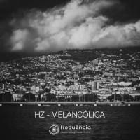 Hz - Melancolica 2022 FLAC