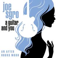 Joe Sgro - A Guitar and You An After Hours Mood 24-96 FLAC