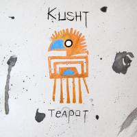 Kusht - Teapot 2022 FLAC