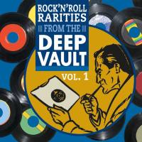 VA - Rock'n'Roll Rarities from The Deep Vault, Vol. 1 (2022) FLAC