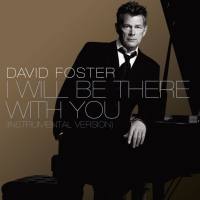 David Foster - I Will Be There With You [Instrumental Version] 2008 FLAC