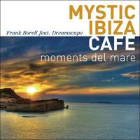 Frank Borell - Mystic Ibiza Cafe - Moments Del Mare 2008 FLAC