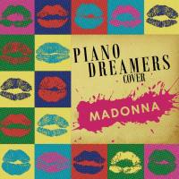 Piano Dreamers - Piano Dreamers Cover Madonna (2019)