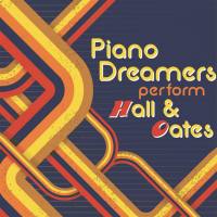 Piano Dreamers - Piano Dreamers Perform Hall & Oates (2019)