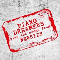Piano Dreamers - Piano Dreamers Play the Songs from Newsies (2019)