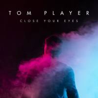Tom Player - Close Your Eyes (2019)