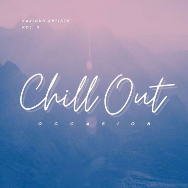 VA - Chill Out Occasion, Vol. 3 2021 FLAC