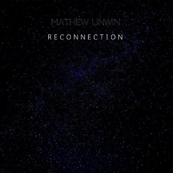 Mathew Unwin - Reconnection 2022 FLAC