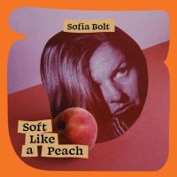 Sofia Bolt - Soft Like a Peach 2022 Hi-Res