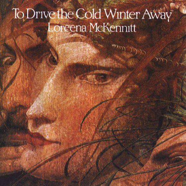 Loreena McKennitt - To Drive The Cold Winter Away (Remastered 2004) 1987 FLAC