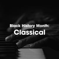 Various Artists - Black History Month - Classical 2022